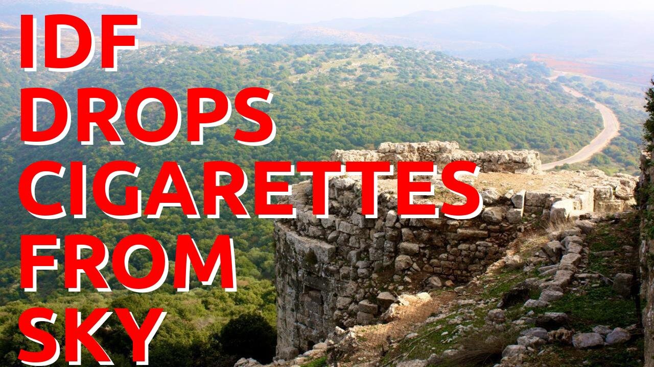 IDF drops cigarettes from sky in Gaza, humiliating Hamas