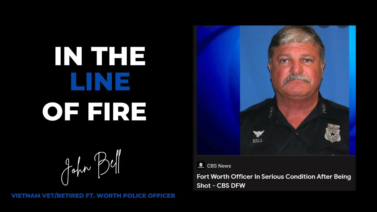 In The Line Of Fire- Vietnam Vet/RetriredPolice Officer John Bell