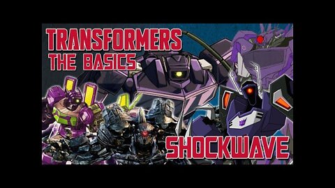 Transformers The Basics: Ep 07 - SHOCKWAVE