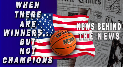When There Are Winners But Not Champions | NEWS BEHIND THE NEWS April 5th, 2022