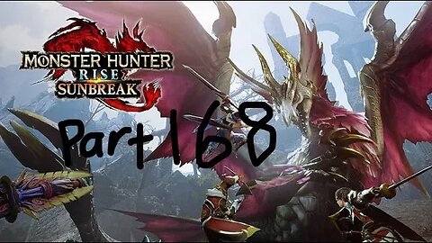 monster hunter rise sunbreak part 168