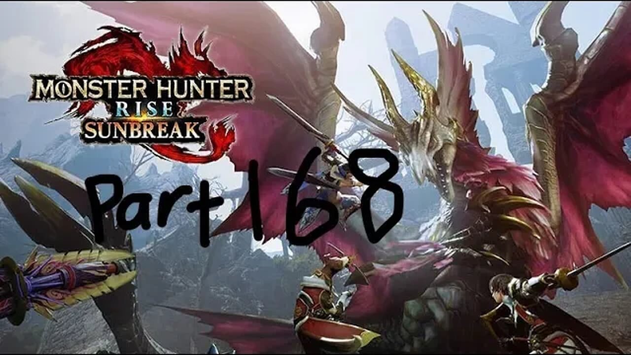 monster hunter rise sunbreak part 168