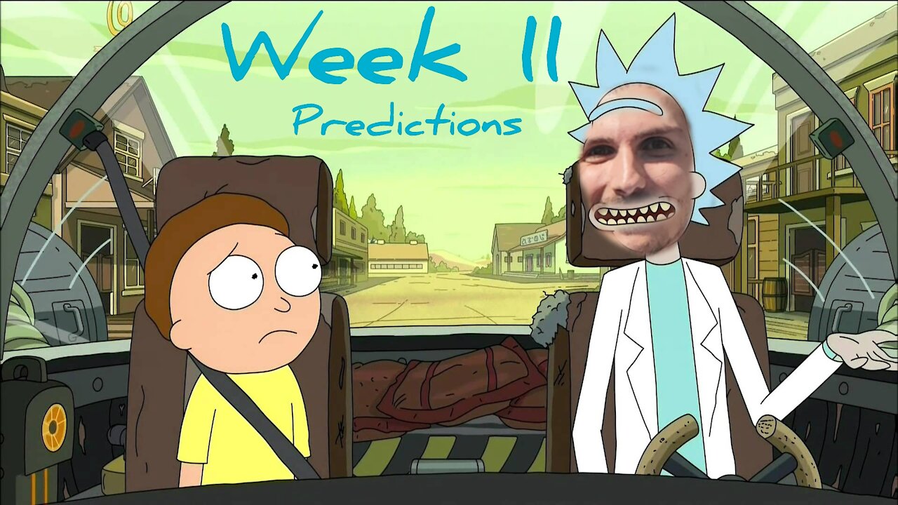 Arrrnie's Week 11 Predictions- Rick & Morty & Ceedeez Nutz