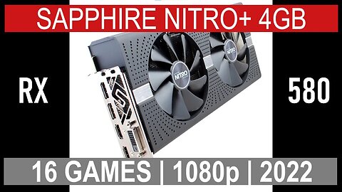 RX 580 4GB | 2022 | 1080p - 16 Games bench