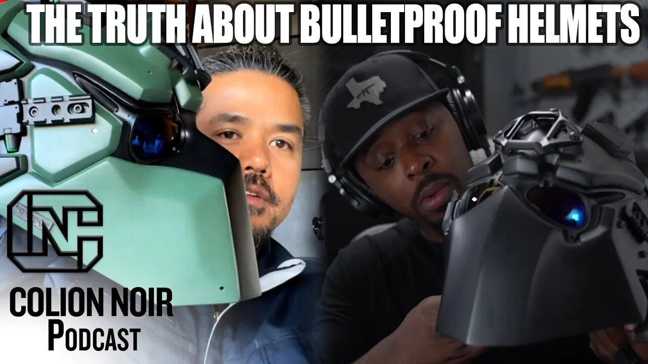 The Truth About Bulletproof Helmets - Colion Noir Podcast #19