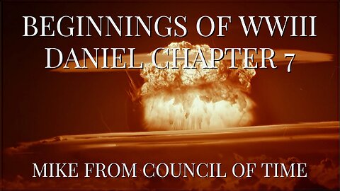 Mike From COT Beginnings Of WWIII - Daniel Chapter Seven 10/15/24