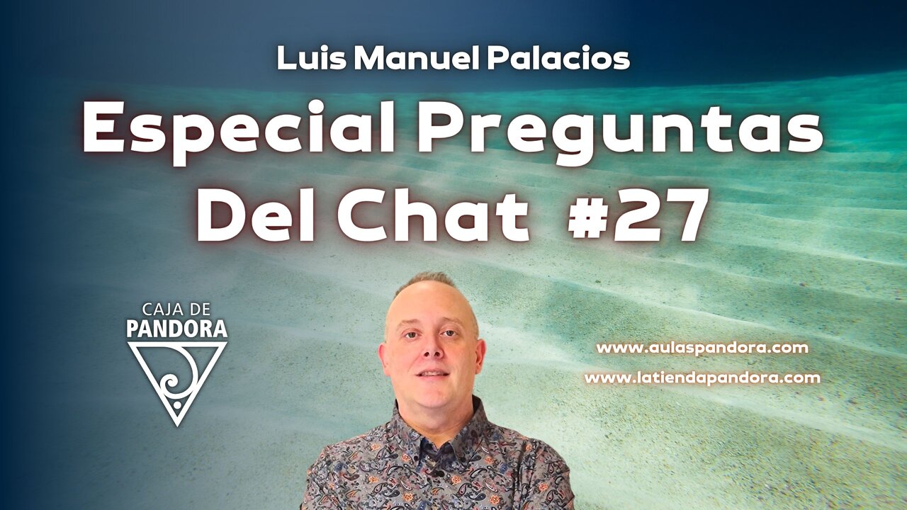 Especial preguntas del chat #27 con Luis Palacios