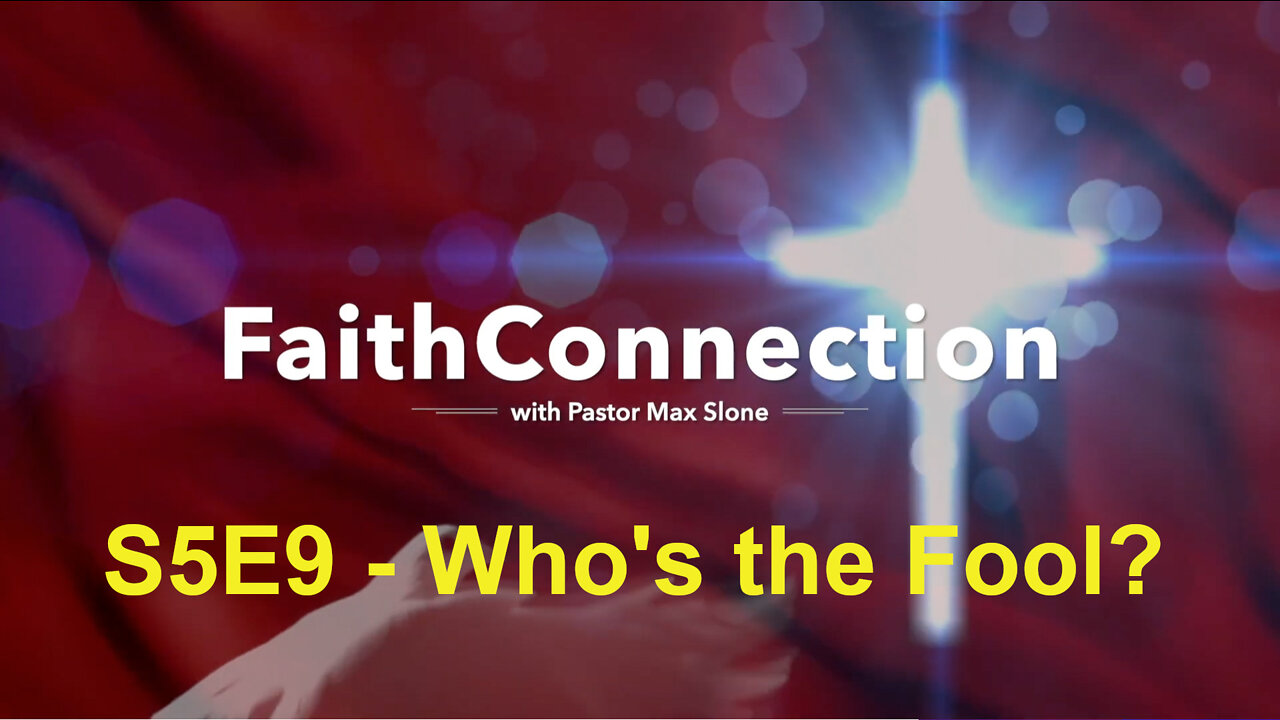 FaithConnection S5E9 - Who's the Fool?