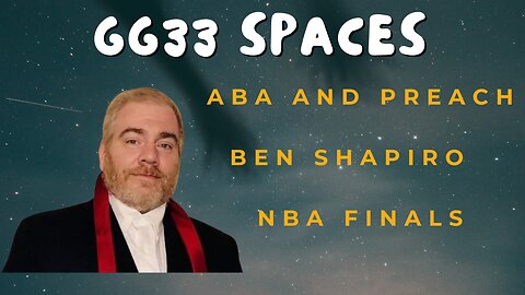 GG33 Spaces: Gary Speaks About Aba and Preach, Ben Shapiro and NBA Finals