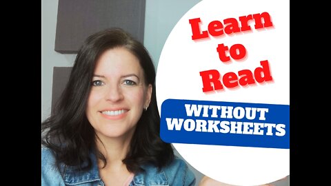 Learning to Read WITHOUT WORKSHEETS