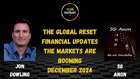 Jon Dowling & SG Anon Discuss The Financial Markets Are Booming Dec 2024