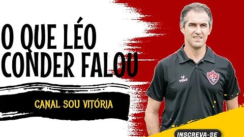 Léo Condé afirma que o Vitória fez uma das melhores partidas #vitoria2x1sampaiocorrea