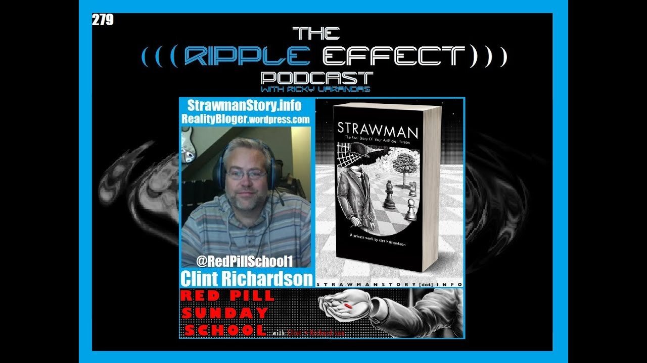 The Ripple Effect Podcast #279 (Clint Richardson | Red Pill Sunday School)