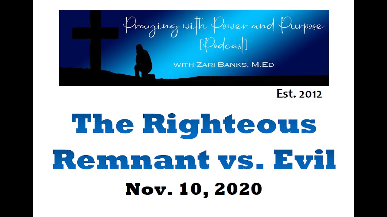 The Righteous Remnant vs. Evil | Zari Banks, M.Ed | Nov. 10, 2020 - PWPP