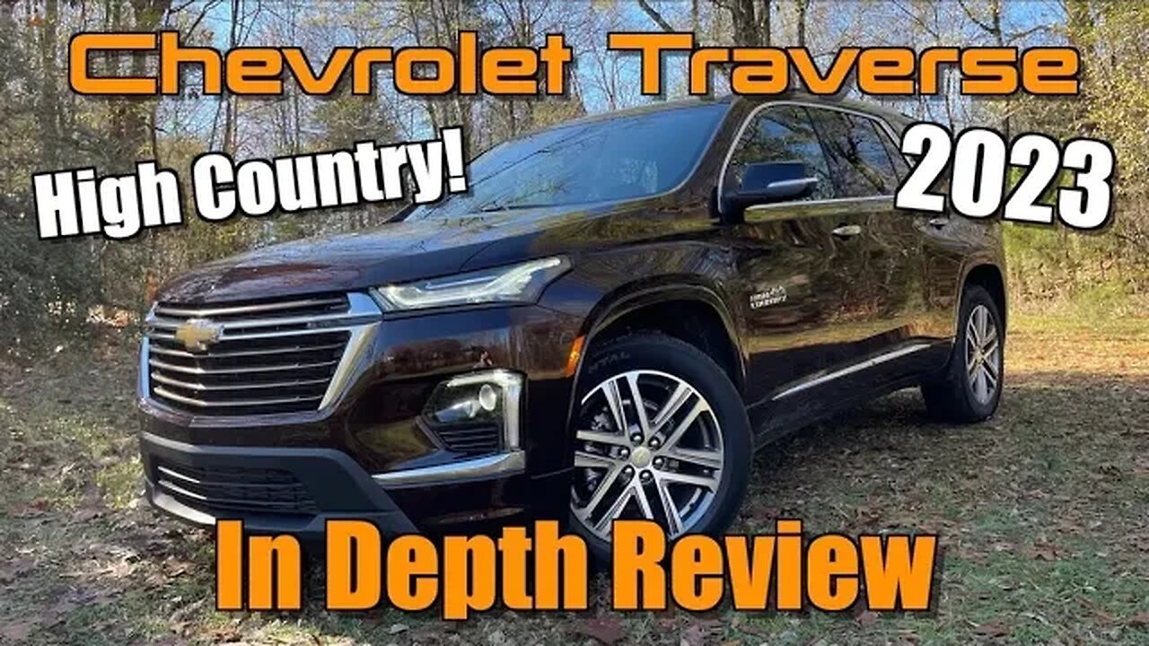 2023 Chevrolet Traverse High Country: Start Up, Test Drive & In Depth Review