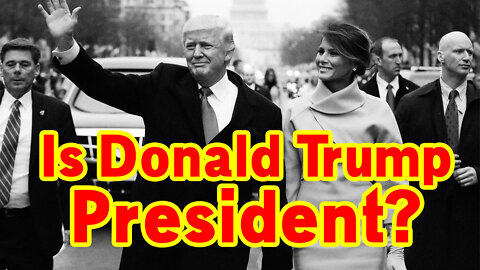 Is Donald Trump President? - Unrestricted Truths