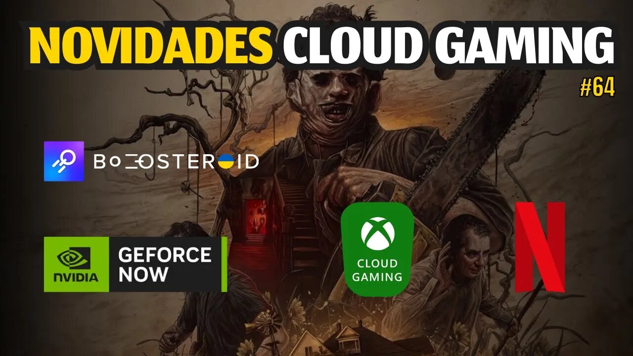 NOVIDADES CLOUD GAMING: XCLOUD, GEFORCE NOW, BOOSTEROID, NETFLIX, JOGOS GRÁTIS e MAIS.. #64