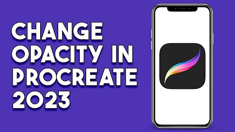 How To Change Opacity In Procreate 2023 (Step By Step)