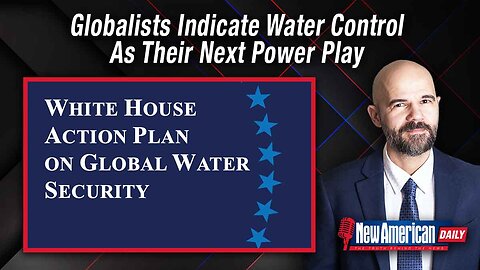 Globalists Signal Water Control as Next Authoritarian Power Play