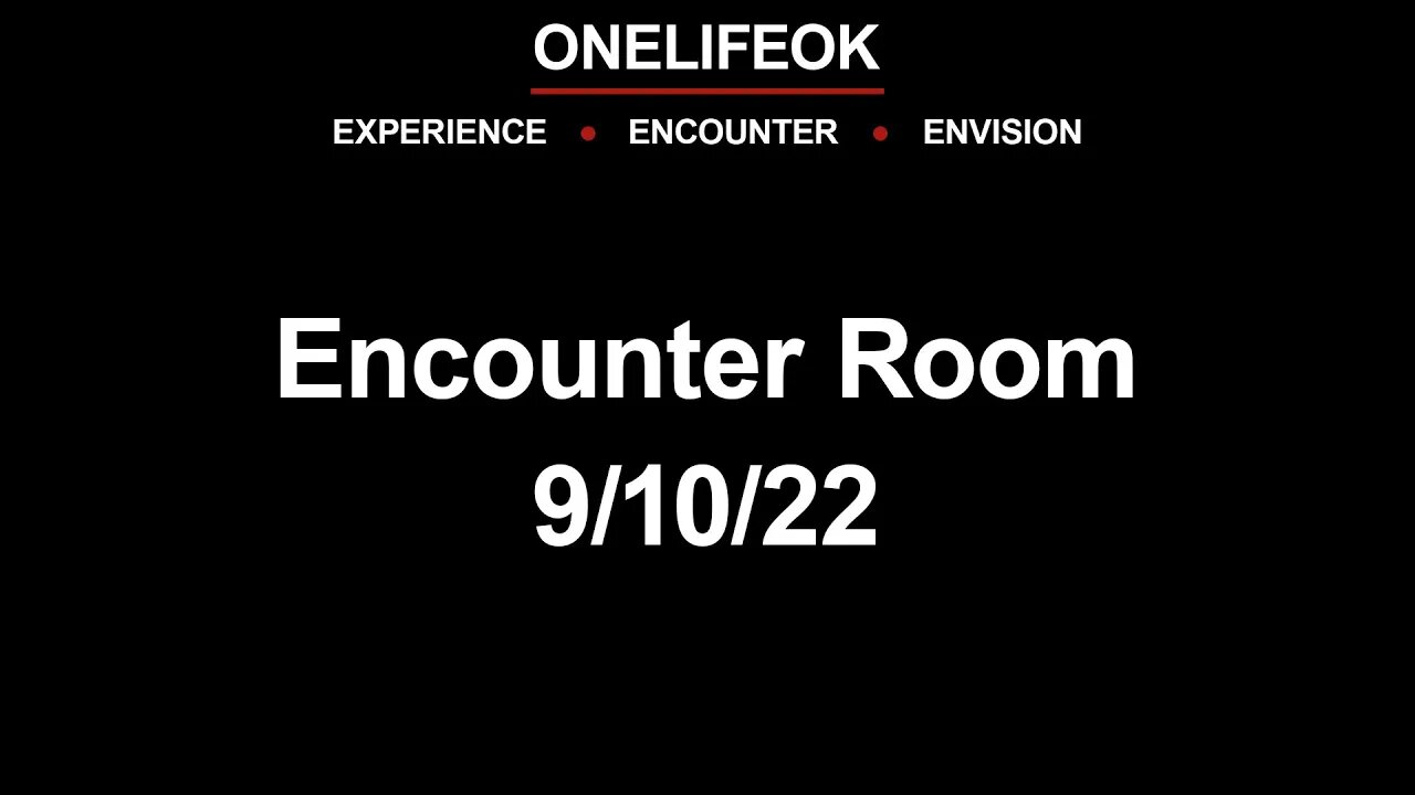 Encounter Room - 9/10/22