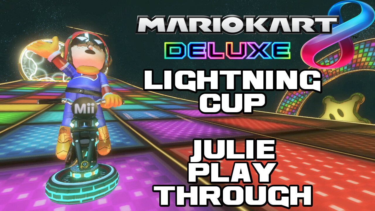 🏍🏎💨 Mario Kart 8 Deluxe - Lightning Cup - Julie Playthrough - Nintendo Switch 🏍🏎💨 😎Benjamillion