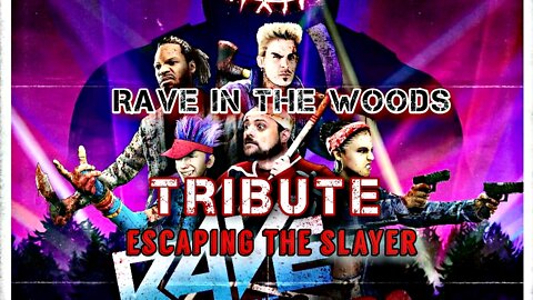 Rave in the woods Tribute: escape the slayer