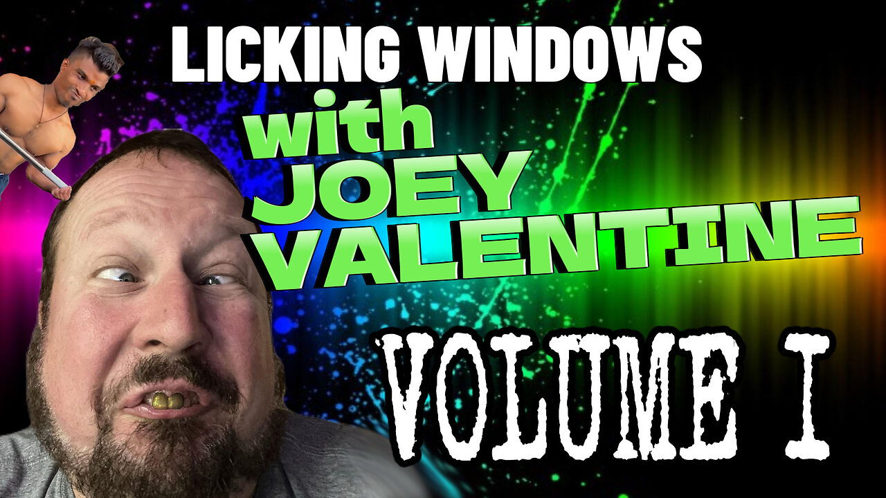 Licking Windows with Joey Valentine volume 1