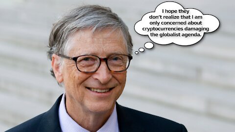 The Bill Gates Approach to Demonizing Cryptocurrencies… Climate Change! Duh! 🤣