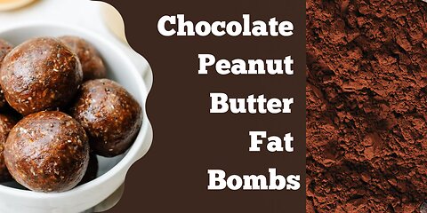 Chocolate Peanut Butter Fat Bombs