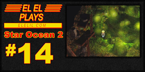 El El Plays Star Ocean 2 Episode 14: Mine Cart Carnage