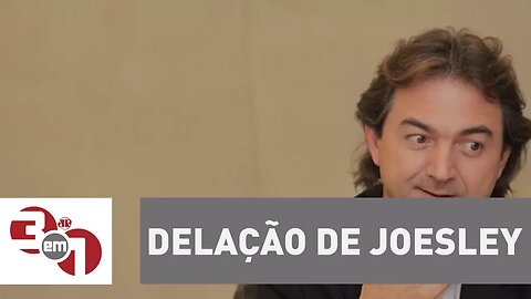 Delação de Joesley Batista pode ser questionada pela Procuradoria-Geral da República