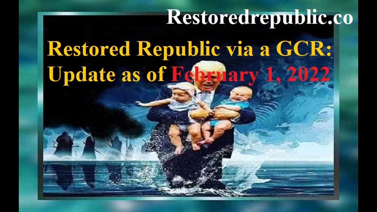 Restored Republic via a GCR Update as of February 1, 2022