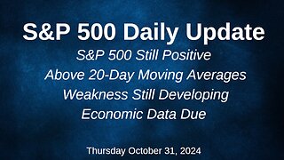 S&P 500 Daily Market Update for Thursday October 31, 2024