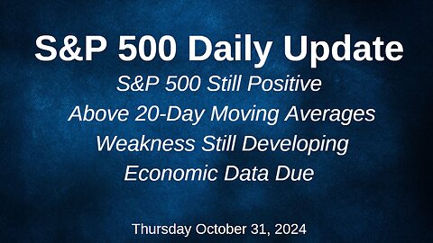 S&P 500 Daily Market Update for Thursday October 31, 2024