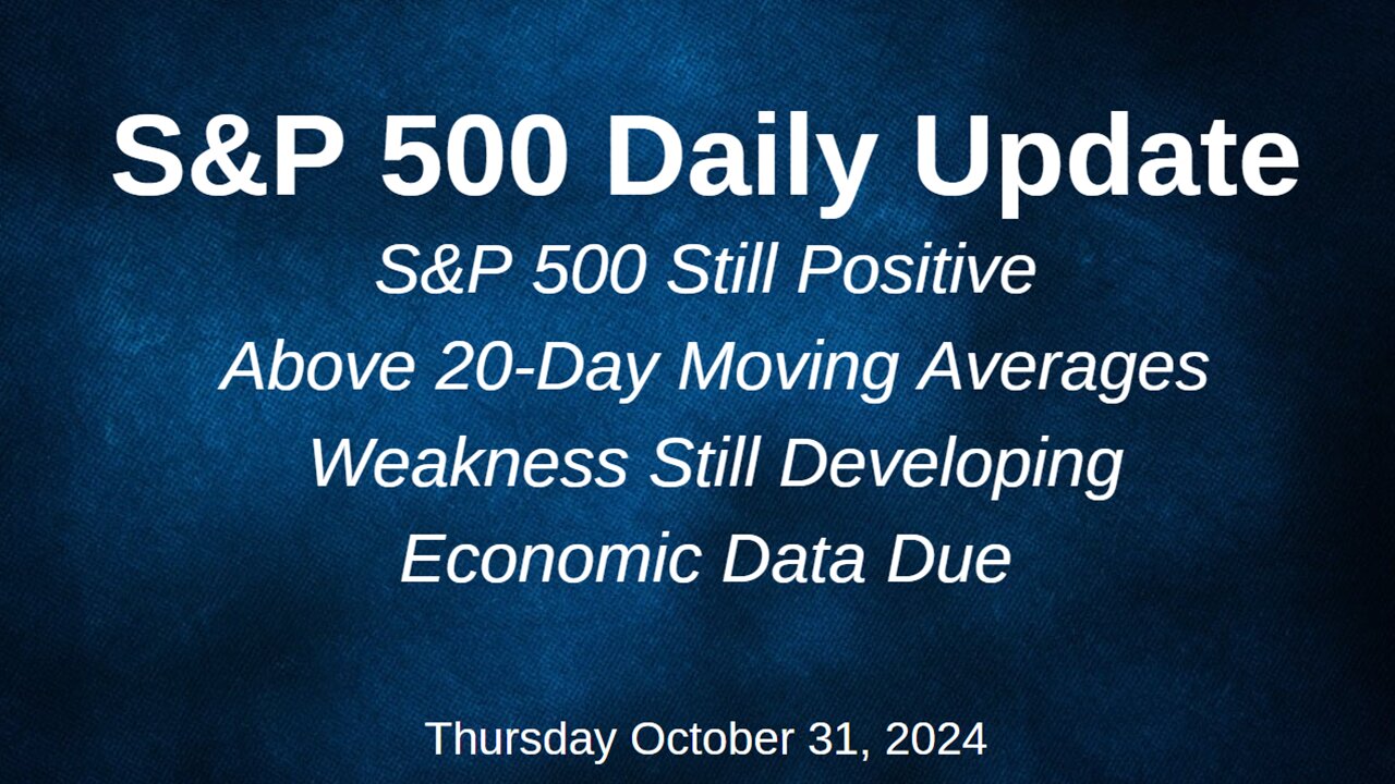 S&P 500 Daily Market Update for Thursday October 31, 2024