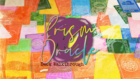 Prism Oracle Deck Walkthrough & Mini Pick-A-Card Reading