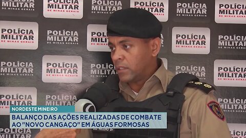 Nordeste Mineiro: Balanço das Ações Realizadas de Combate ao Novo Cangaço em Águas Formosas.