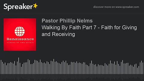 Walking By Faith Part 7 - Faith for Giving and Receiving