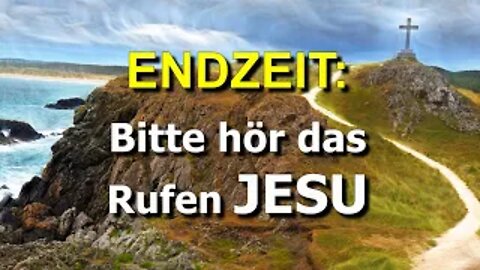 177 - Bitte hör das Rufen Jesu.