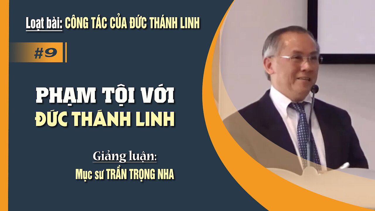 #09. PHẠM TỘI VỚI ĐỨC THÁNH LINH - Mathiơ 12:22-32 || Mục sư TRẦN TRỌNG NHA