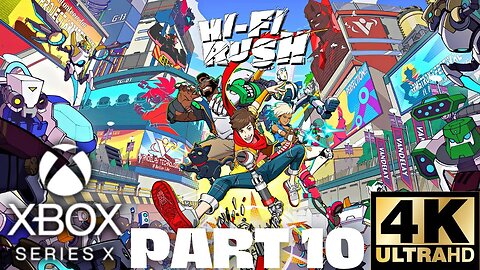 Hi-Fi RUSH Gameplay Walkthrough Part 10 | Xbox Series X|S | 4K (No Commentary Gaming) (Hi Fi Rush)