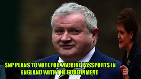 Ian Blackford & The SNP Plan To Vote For Vaccine Passports In England