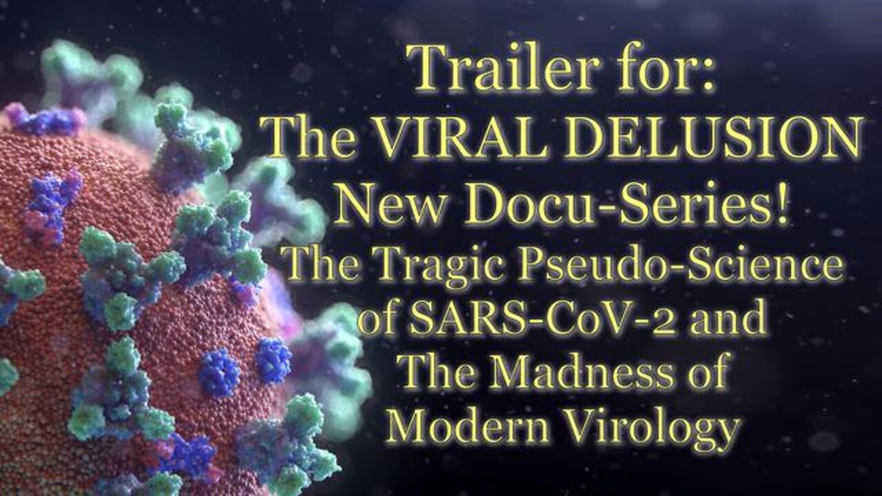 Trailer for "The Viral Delusion"- New Docu-Series