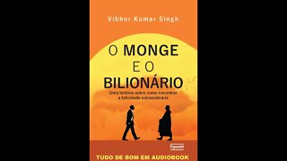 O Monge e o Bilionário- Uma história sobre como encontrar a felicidade extraordinária - Vibhor Kumar