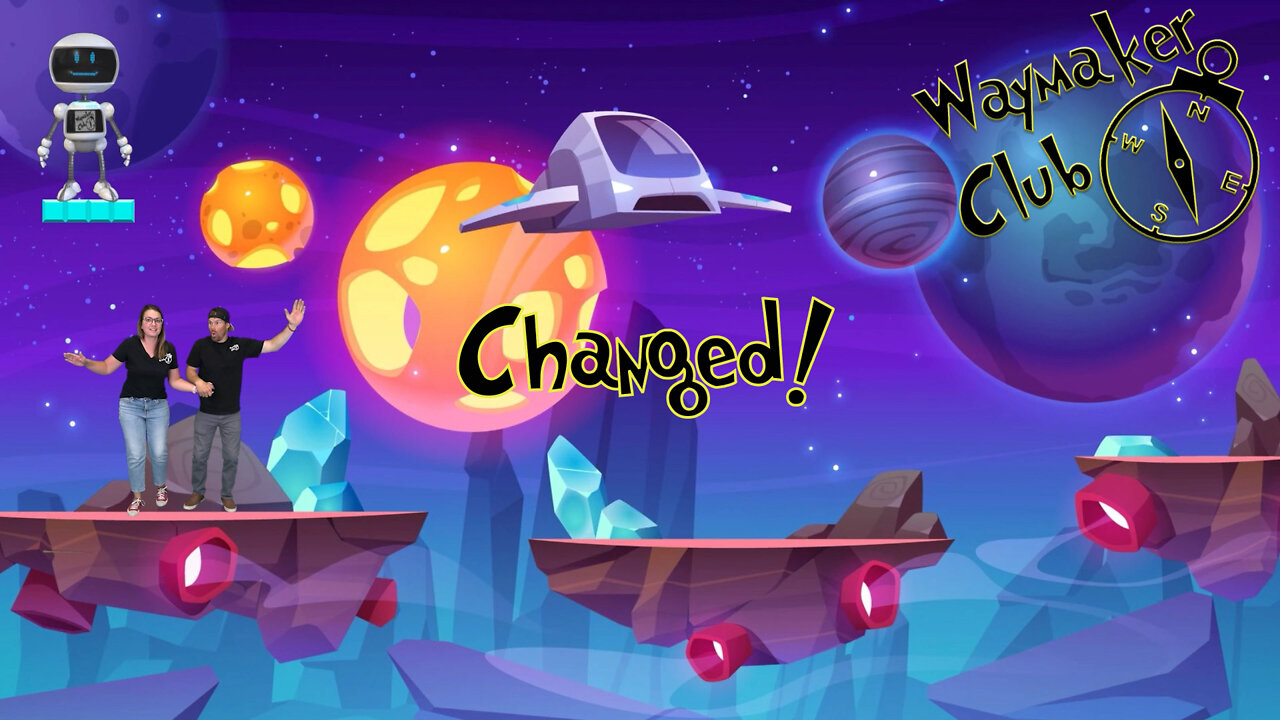 Waymaker Club - Changed!