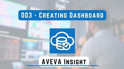 003 - AVEVA Insight Creating Dashboard | AVEA Insight |
