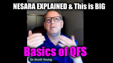 Dr. Scott Young NESARA EXPLAINED. This is BIG - Basics of QFS