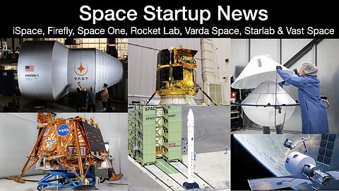 Space News: iSpace, Firefly, Space One, Rocket Lab, Varda Space, Starlab & Vast Space