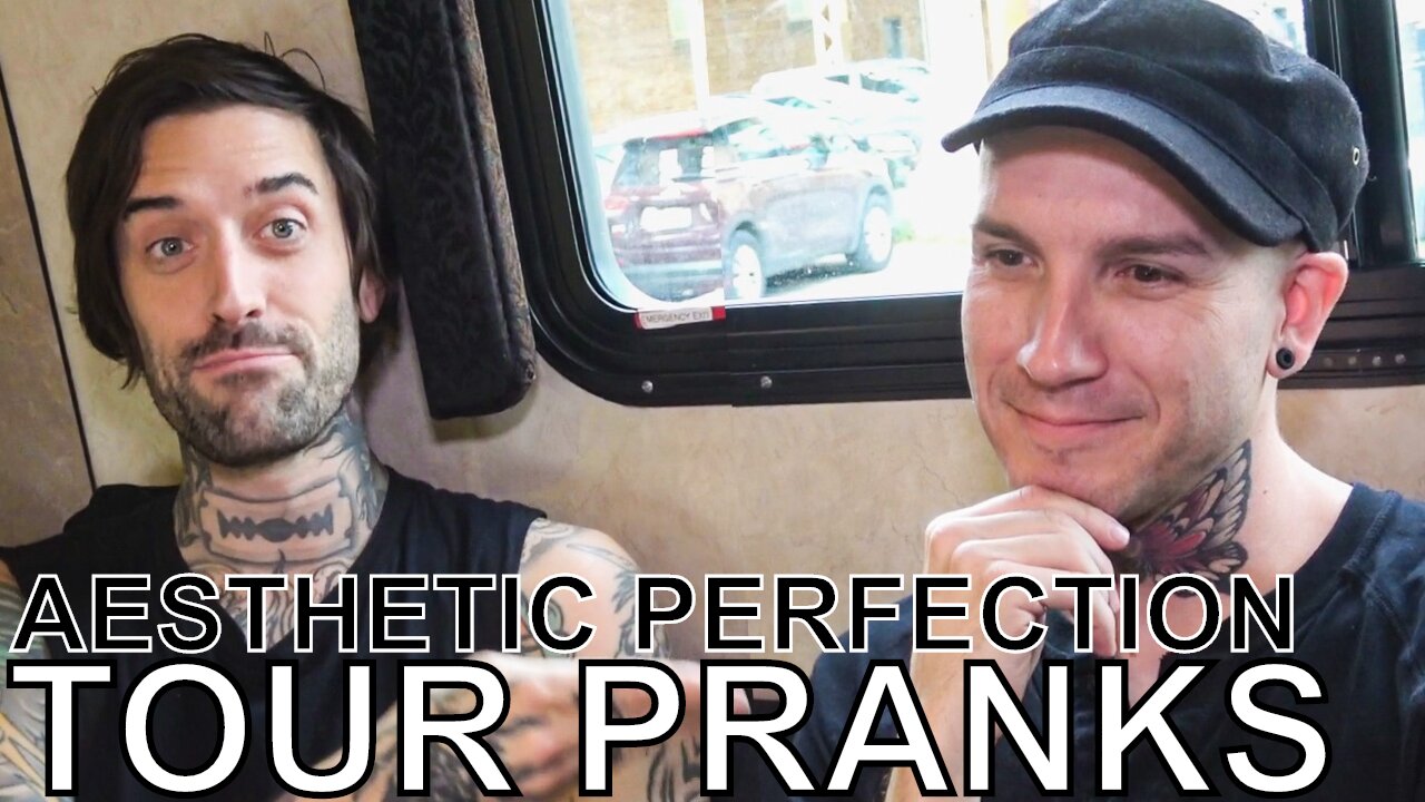 Aesthetic Perfection - TOUR PRANKS Ep. 420