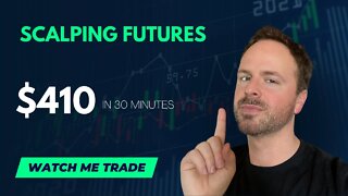 Watch Me Trade: Scalping the Futures Market for +$410 in 30 min